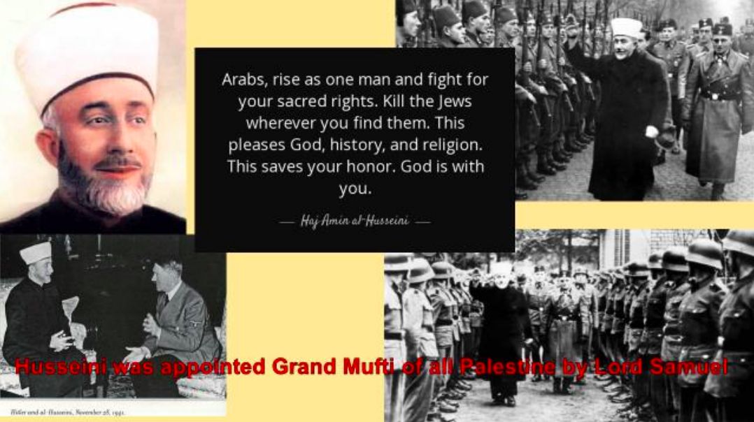 Husseini was appointed Grand Mufti of all Palestine by Lord Samuel
